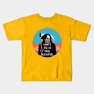 Don't fear the reaper Kids T-Shirt